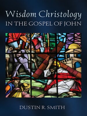 cover image of Wisdom Christology in the Gospel of John